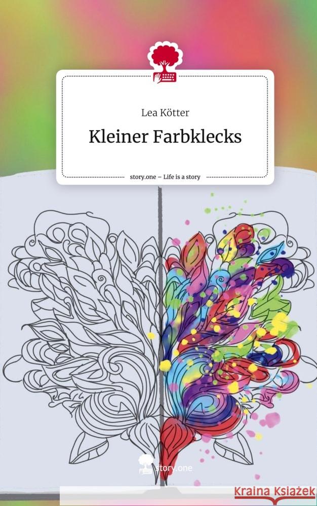 Kleiner Farbklecks. Life is a Story - story.one Kötter, Lea 9783711556042