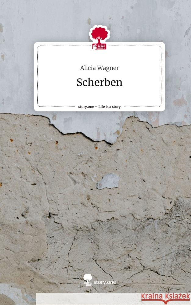 Scherben. Life is a Story - story.one Wagner, Alicia 9783711556172 story.one publishing