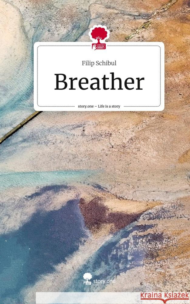 Breather. Life is a Story - story.one Schibul, Filip 9783711556370