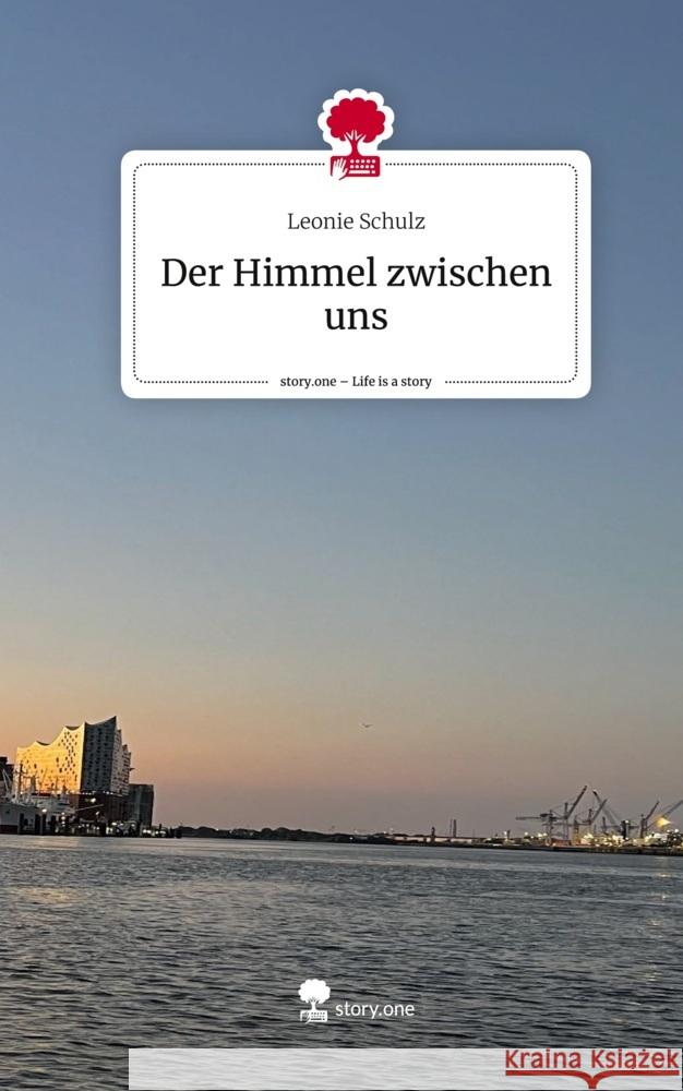 Der Himmel zwischen uns. Life is a Story - story.one Schulz, Leonie 9783711556578