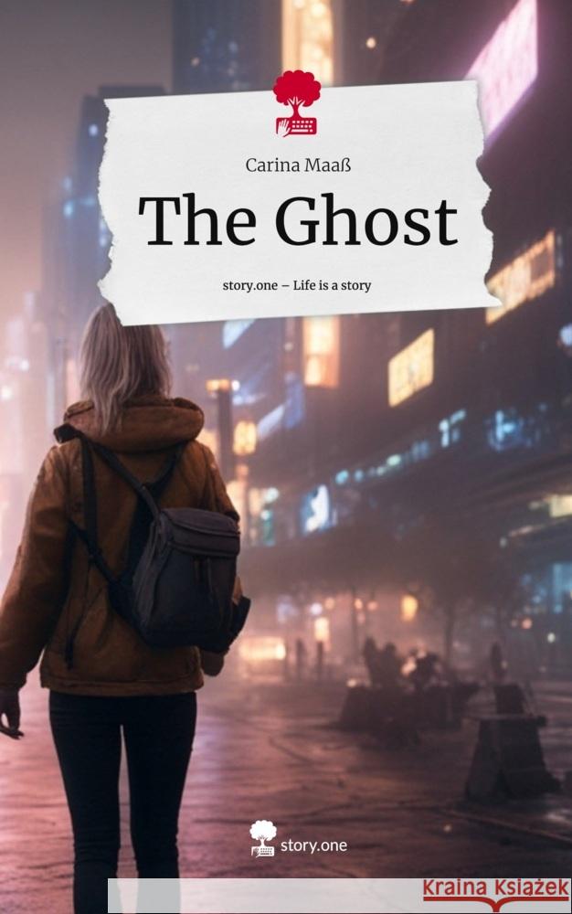 The Ghost. Life is a Story - story.one Maaß, Carina 9783711557056