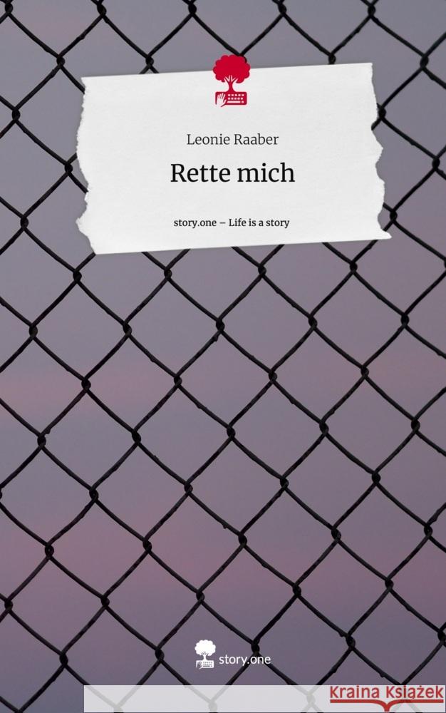 Rette mich. Life is a Story - story.one Raaber, Leonie 9783711557094