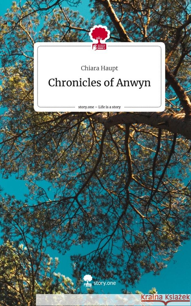 Chronicles of Anwyn. Life is a Story - story.one Haupt, Chiara 9783711557353