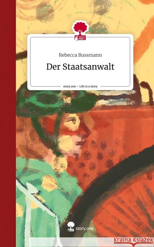 Der Staatsanwalt. Life is a Story - story.one Bussmann, Rebecca 9783711557421