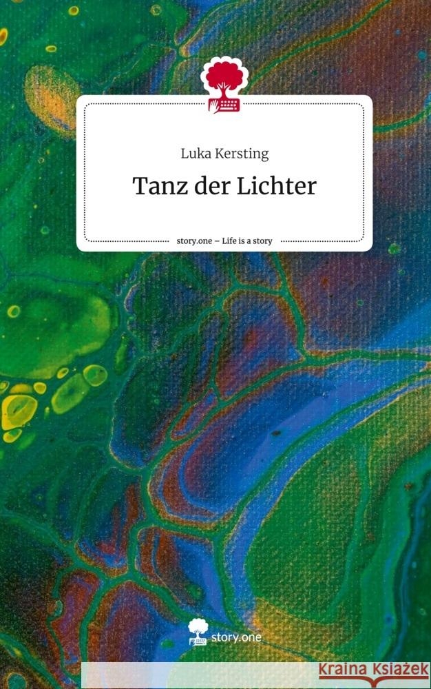 Tanz der Lichter. Life is a Story - story.one Kersting, Luka 9783711557605