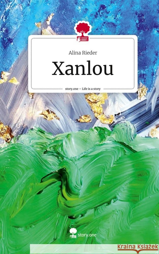 Xanlou. Life is a Story - story.one Rieder, Alina 9783711558039