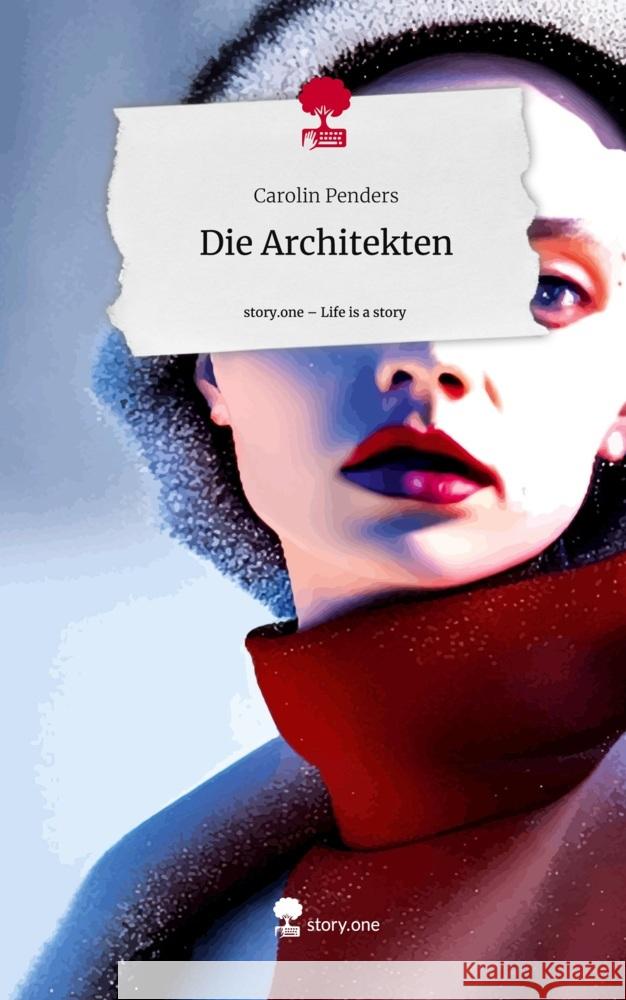 Die Architekten. Life is a Story - story.one Penders, Carolin 9783711558541