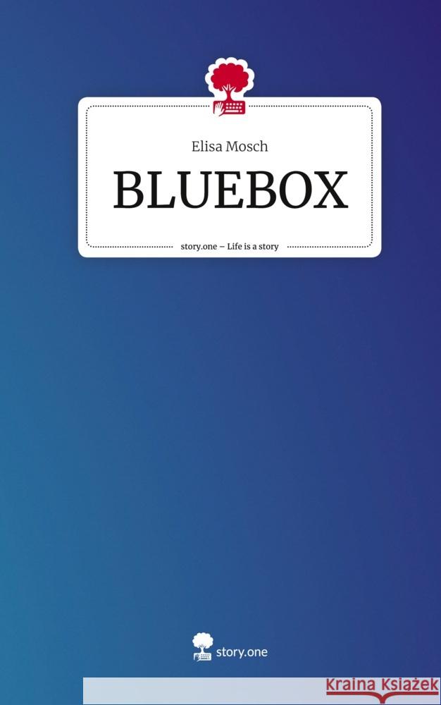 BLUEBOX. Life is a Story - story.one Mosch, Elisa 9783711558619