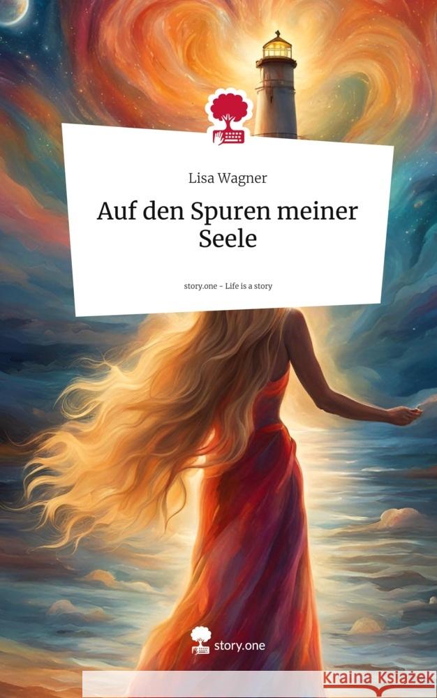 Auf den Spuren meiner Seele. Life is a Story - story.one Wagner, Lisa 9783711558640