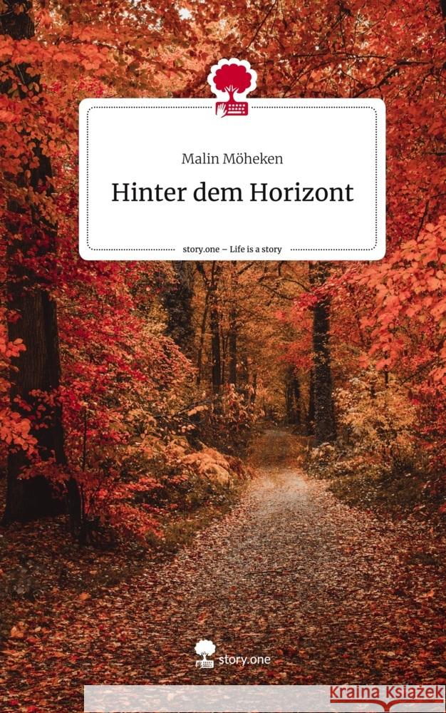 Hinter dem Horizont. Life is a Story - story.one Möheken, Malin 9783711558862