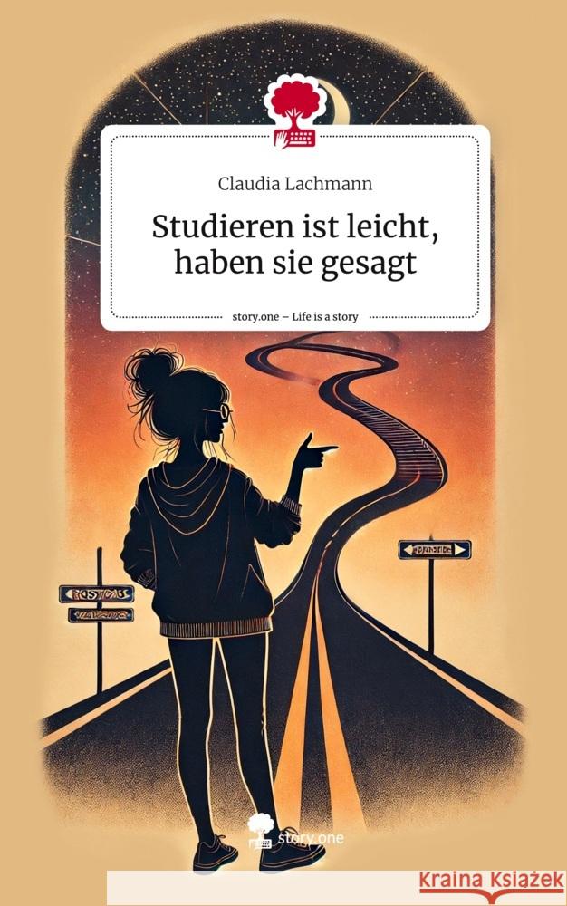 Studieren ist leicht, haben sie gesagt. Life is a Story - story.one Lachmann, Claudia 9783711559142