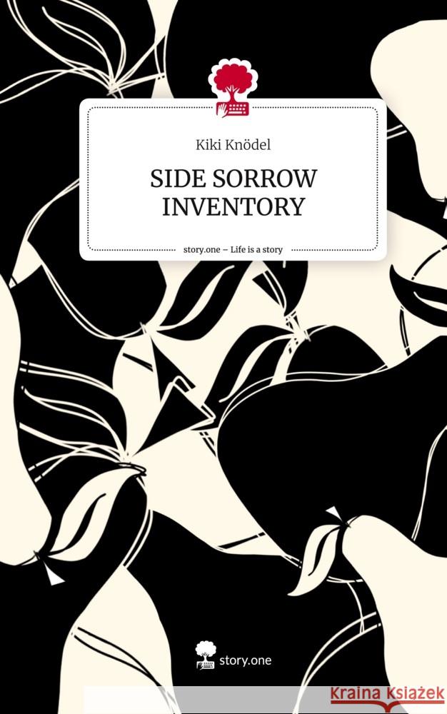 SIDE SORROW INVENTORY. Life is a Story - story.one Knödel, Kiki 9783711559234