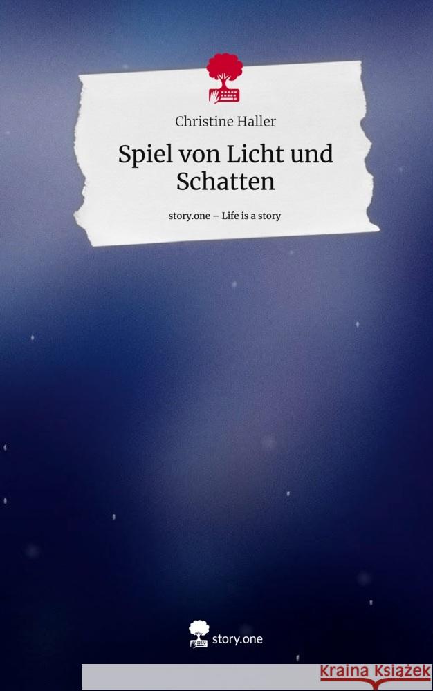 Spiel von Licht und Schatten. Life is a Story - story.one Haller, Christine 9783711559647