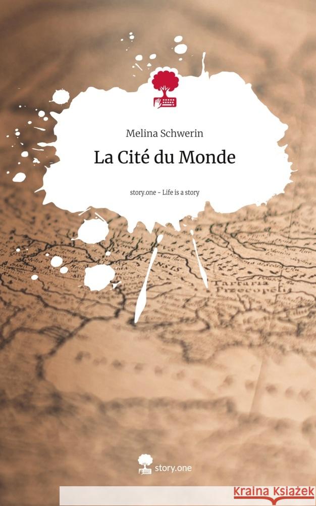 La Cité du Monde. Life is a Story - story.one Schwerin, Melina 9783711559951