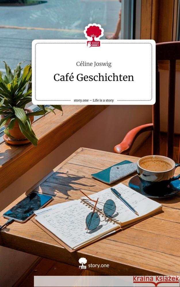 Café Geschichten. Life is a Story - story.one Joswig, Céline 9783711559999