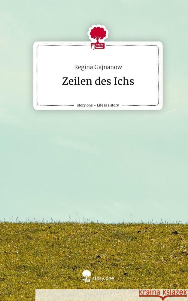 Zeilen des Ichs. Life is a Story - story.one Gajnanow, Regina 9783711560377 story.one publishing