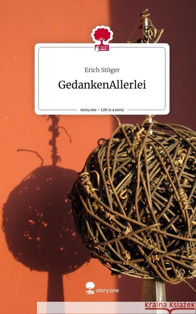 GedankenAllerlei. Life is a Story - story.one Stöger, Erich 9783711560407