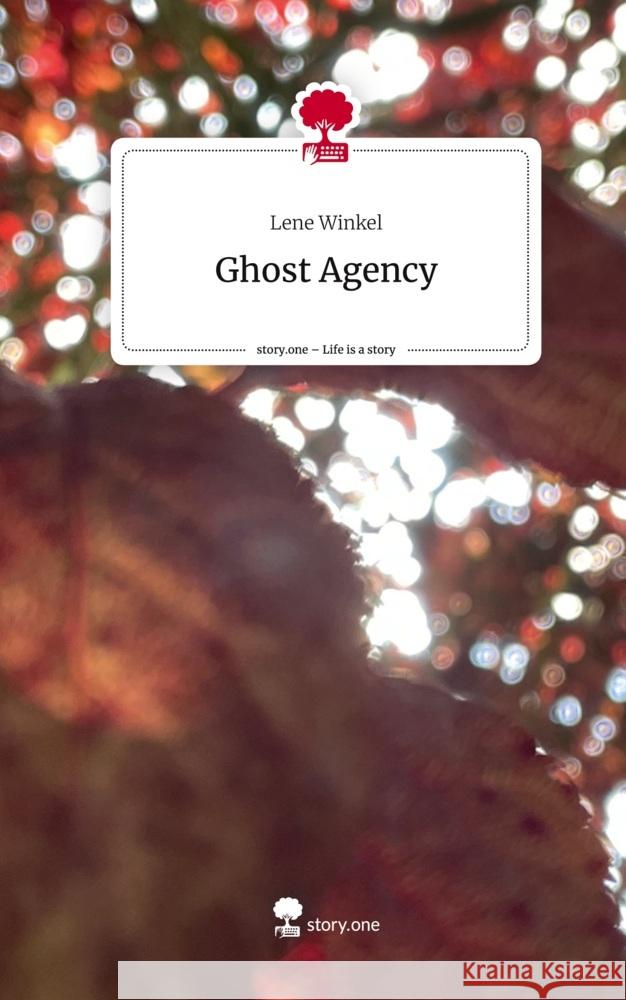 Ghost Agency. Life is a Story - story.one Winkel, Lene 9783711560612