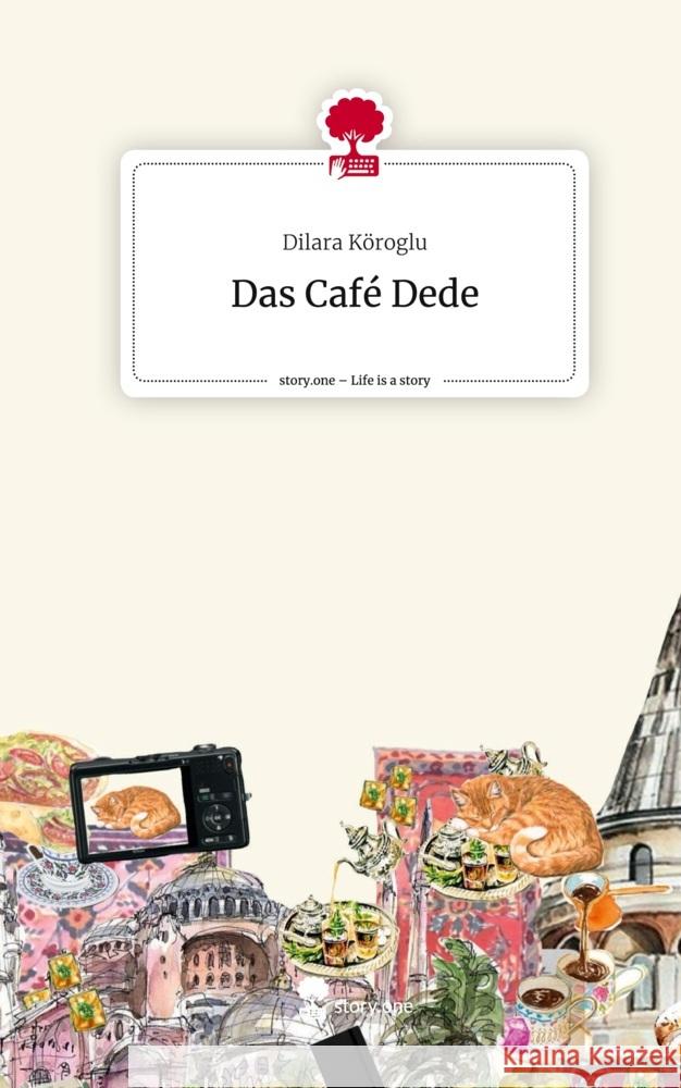 Das Café Dede. Life is a Story - story.one Köroglu, Dilara 9783711560629