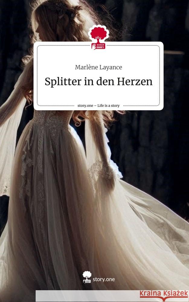 Splitter in den Herzen. Life is a Story - story.one Layance, Marlène 9783711561084