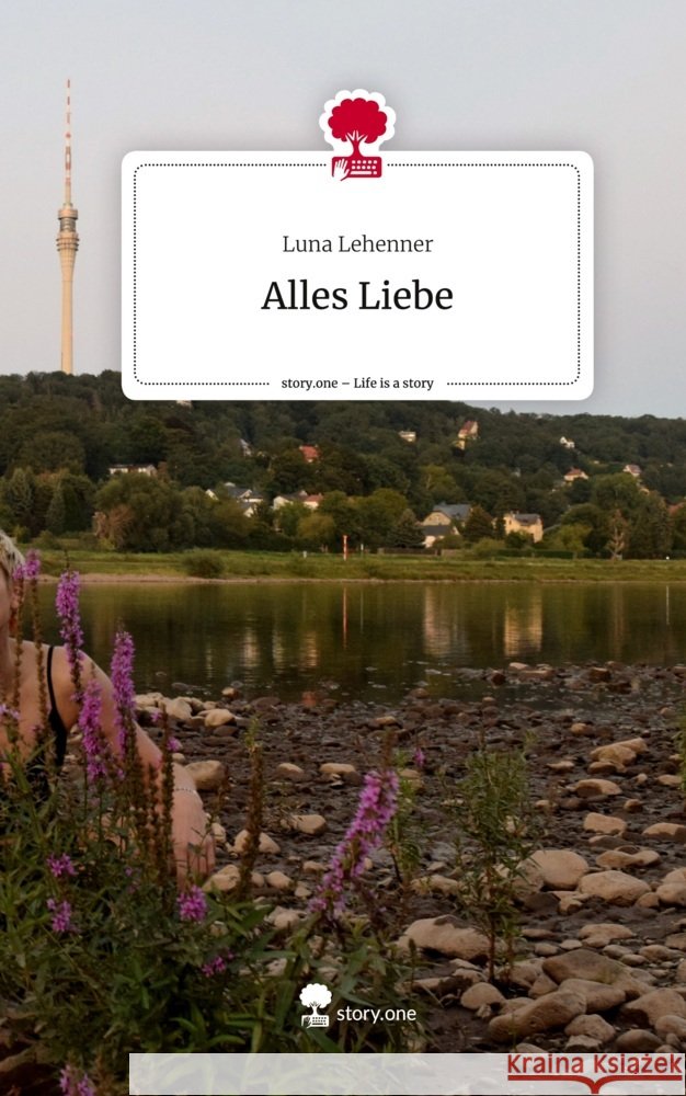Alles Liebe. Life is a Story - story.one Lehenner, Luna 9783711561213