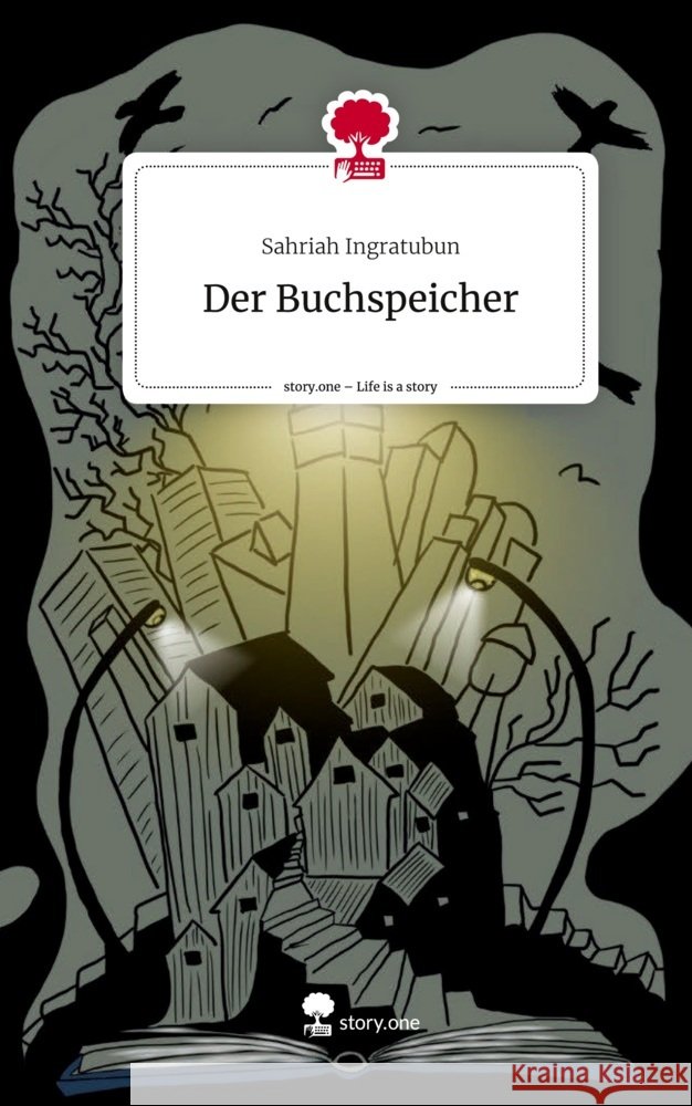Der Buchspeicher. Life is a Story - story.one Ingratubun, Sahriah 9783711561817 story.one publishing
