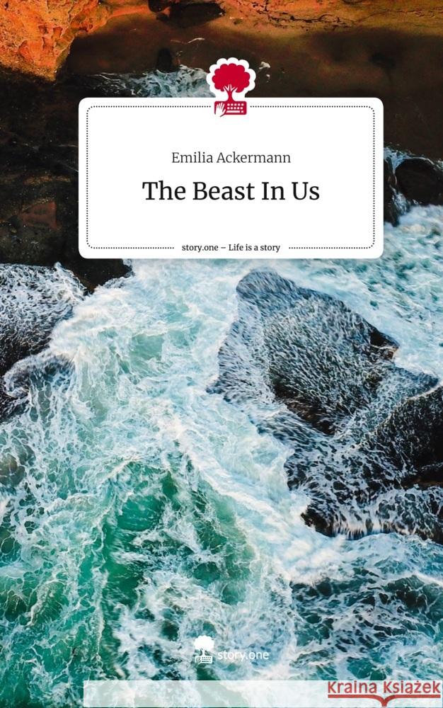 The Beast In Us. Life is a Story - story.one Ackermann, Emilia 9783711562234