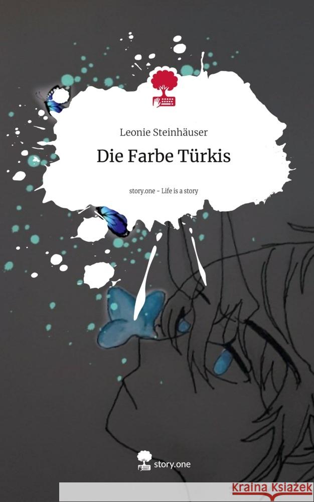 Die Farbe Türkis. Life is a Story - story.one Steinhäuser, Leonie 9783711562364