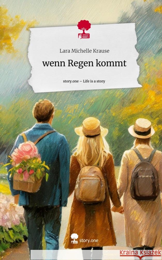 wenn Regen kommt. Life is a Story - story.one Krause, Lara Michelle 9783711562500