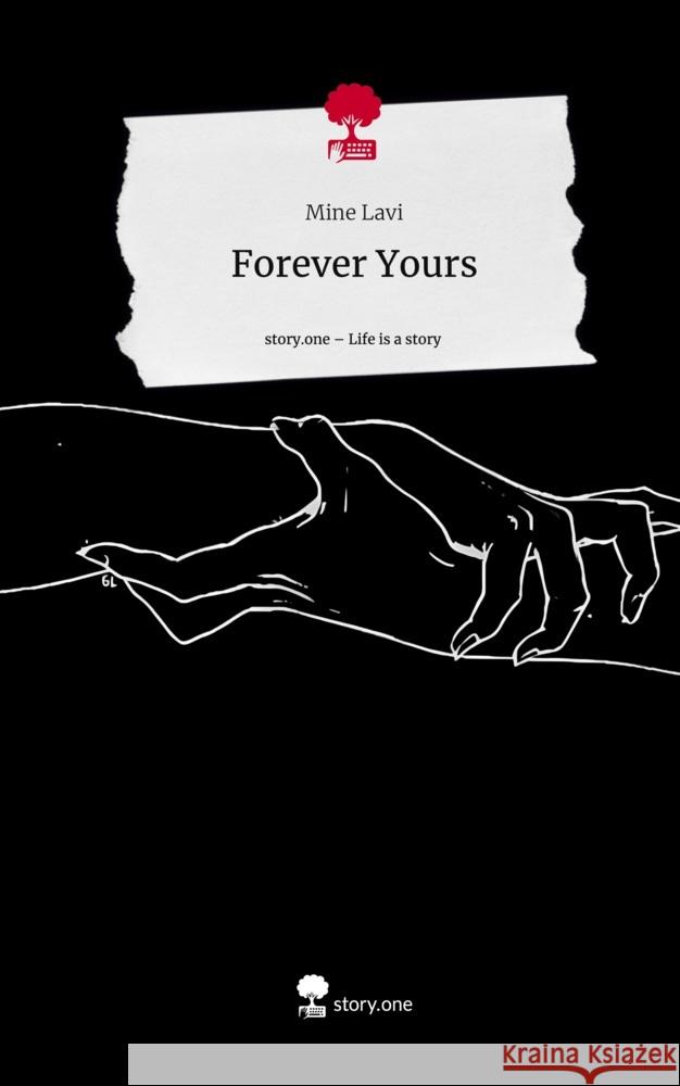 Forever Yours. Life is a Story - story.one Lavi, Mine 9783711562760