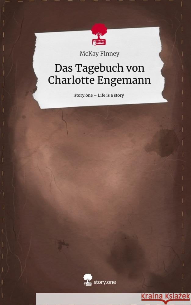 Das Tagebuch von Charlotte Engemann. Life is a Story - story.one Finney, McKay 9783711562913