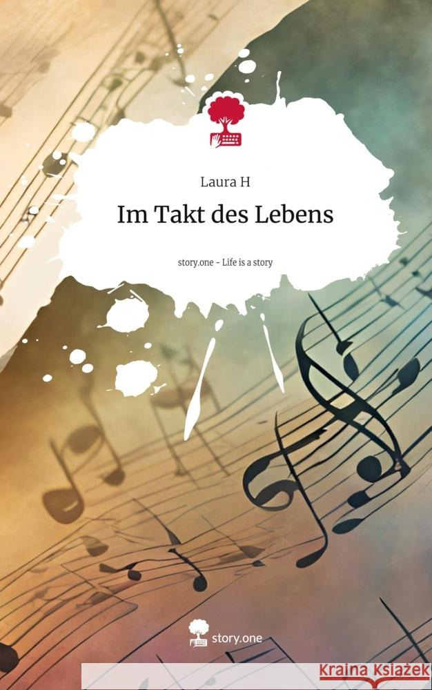 Im Takt des Lebens. Life is a Story - story.one Laura H 9783711562944