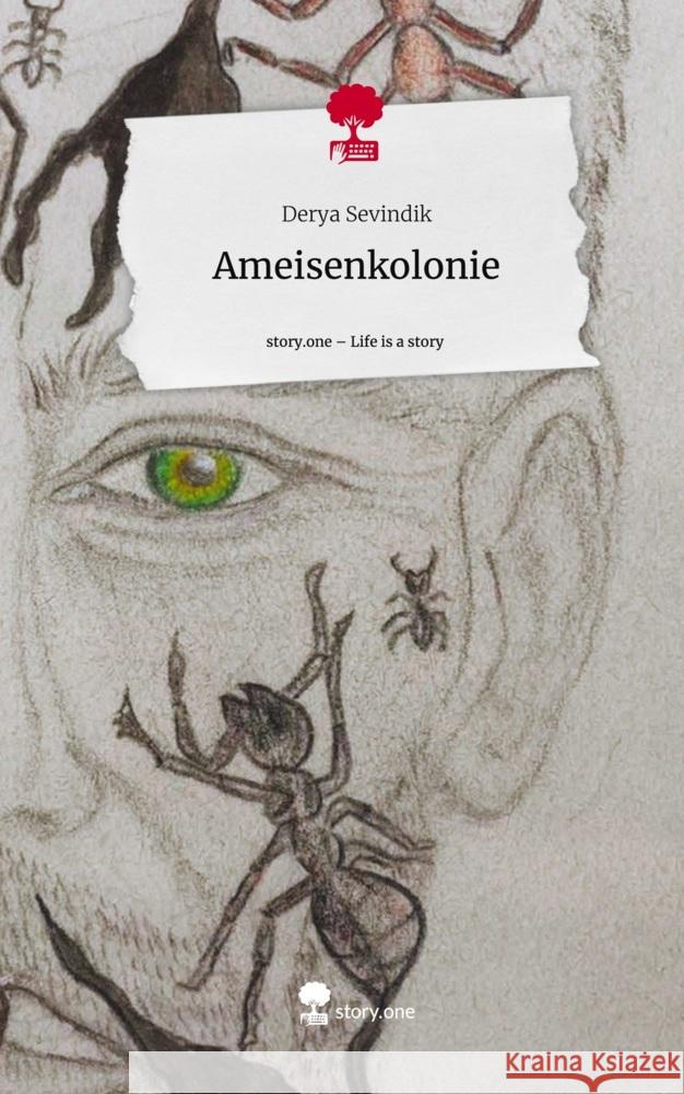 Ameisenkolonie. Life is a Story - story.one Sevindik, Derya 9783711563125