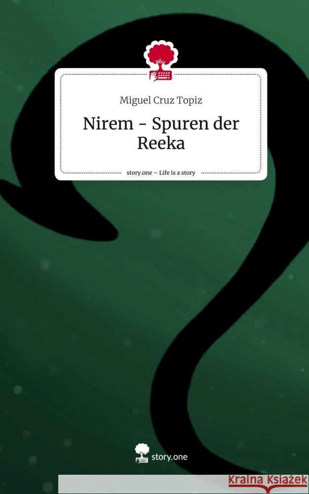 Nirem - Spuren der Reeka. Life is a Story - story.one Cruz Topiz, Miguel 9783711563361