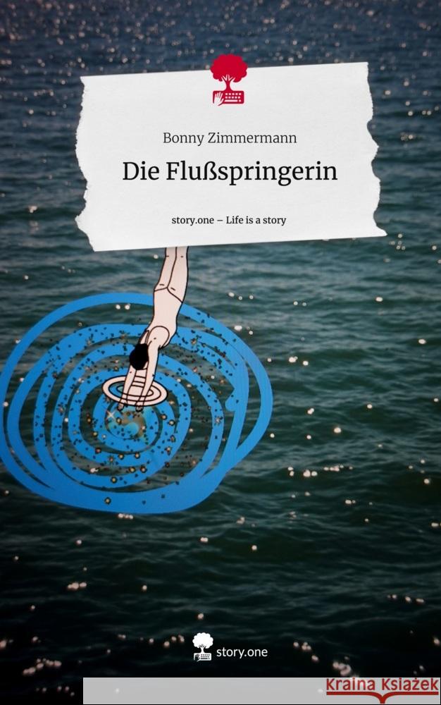 Die Flußspringerin. Life is a Story - story.one Zimmermann, Bonny 9783711563552