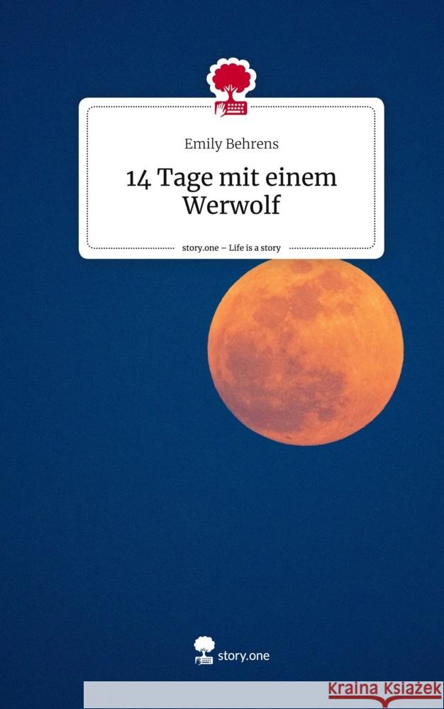 14 Tage mit einem Werwolf. Life is a Story - story.one Behrens, Emily 9783711563835