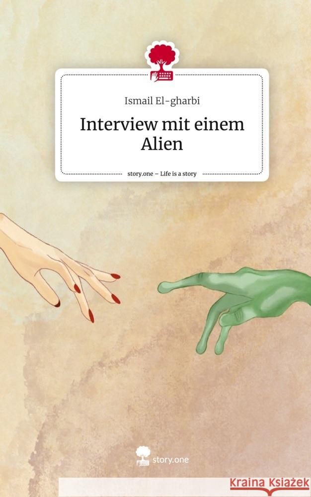 Interview mit einem Alien. Life is a Story - story.one El-Gharbi, Ismail 9783711563965