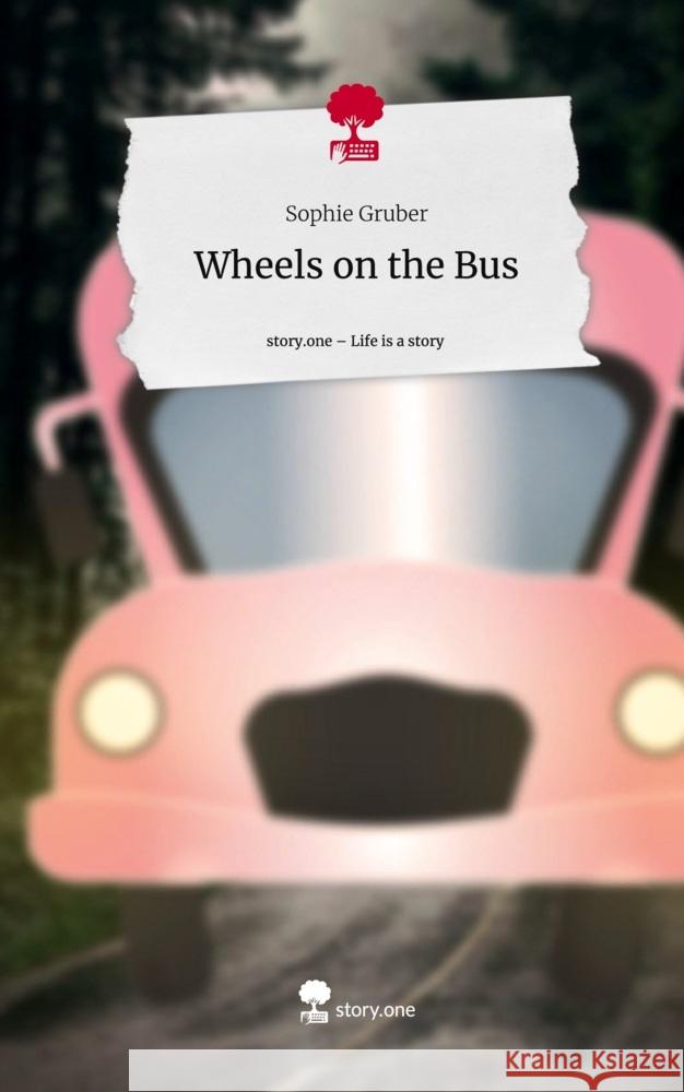 Wheels on the Bus. Life is a Story - story.one Gruber, Sophie 9783711563989