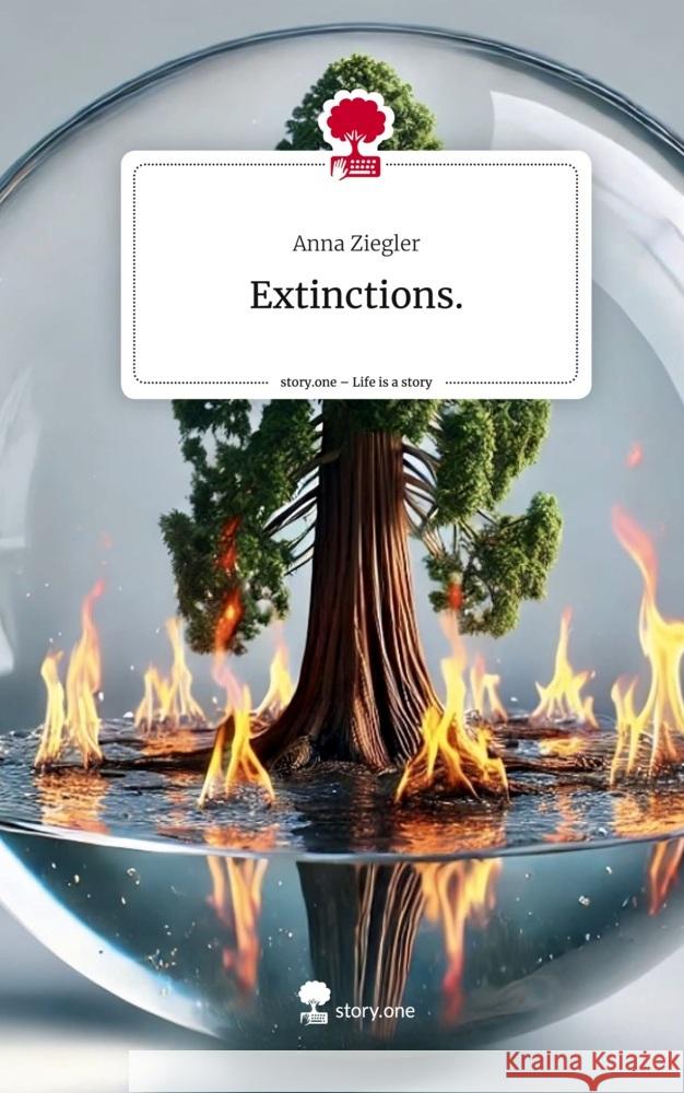 Extinctions.. Life is a Story - story.one Ziegler, Anna 9783711563996 story.one publishing