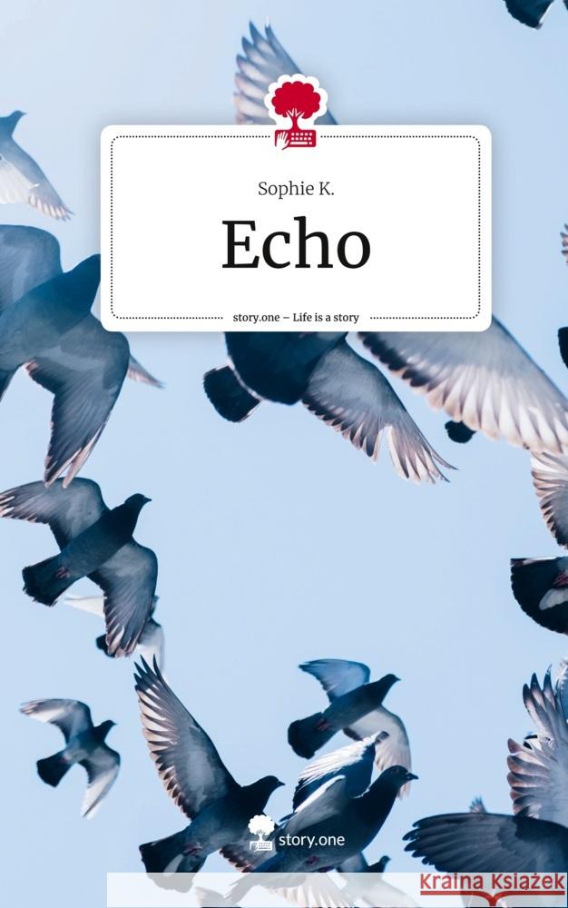 Echo. Life is a Story - story.one K., Sophie 9783711564092