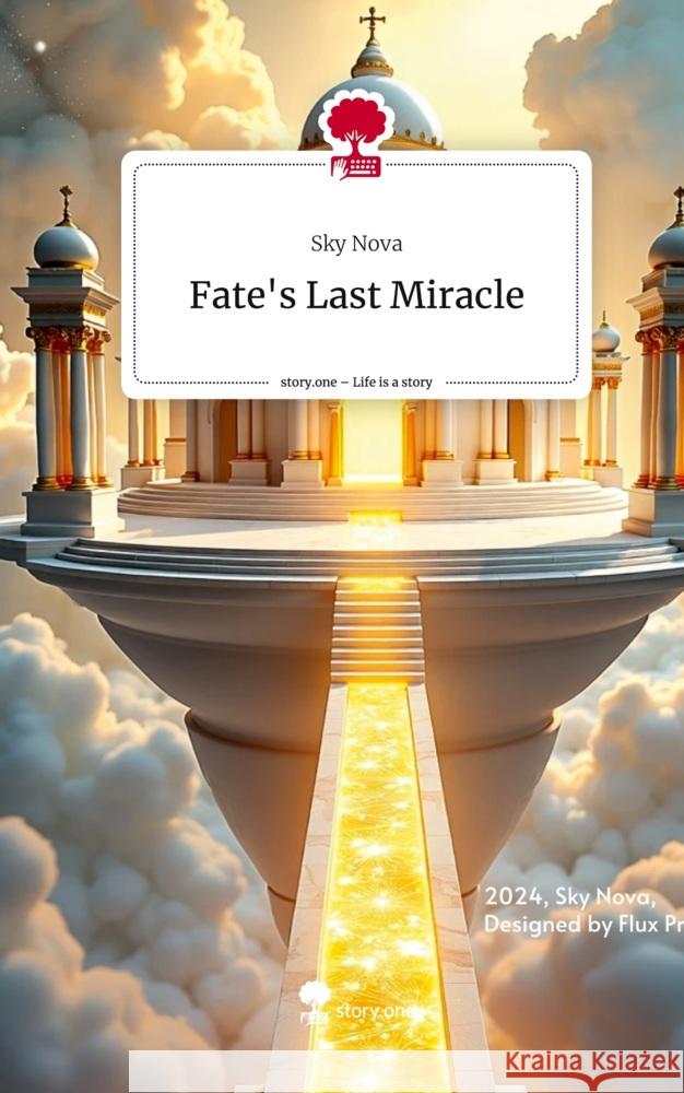 Fate's Last Miracle. Life is a Story - story.one Nova, Sky 9783711564351