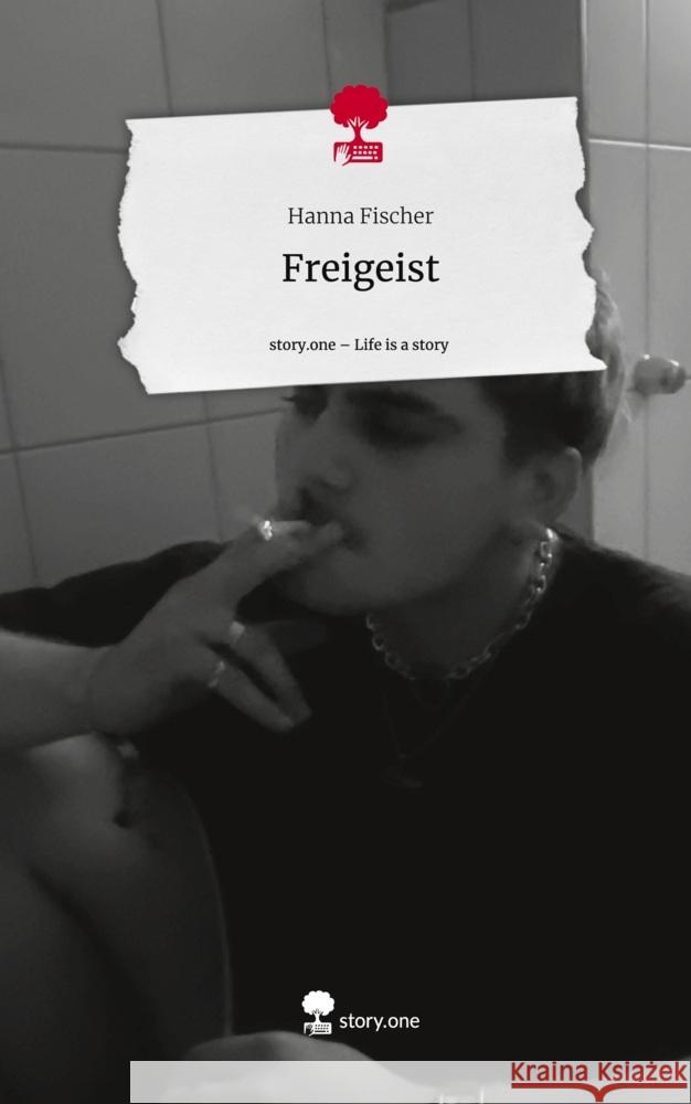 Freigeist. Life is a Story - story.one Fischer, Hanna 9783711564610