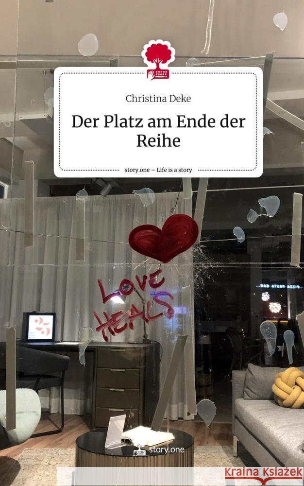 Der Platz am Ende der Reihe. Life is a Story - story.one Deke, Christina 9783711565549