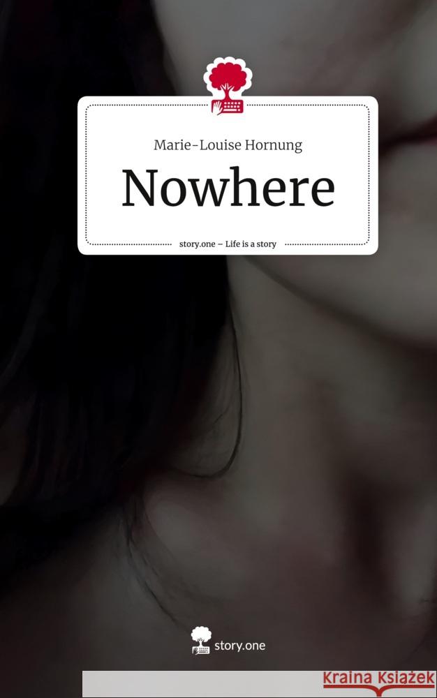 Nowhere. Life is a Story - story.one Hornung, Marie-Louise 9783711565594