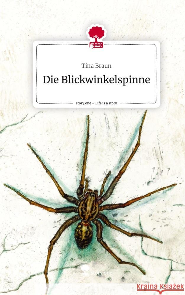 Die Blickwinkelspinne. Life is a Story - story.one Braun, Tina 9783711565921 story.one publishing