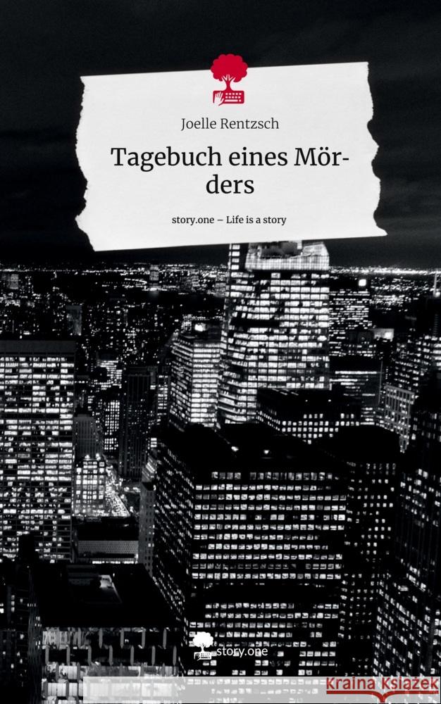 Tagebuch eines Mörders. Life is a Story - story.one Rentzsch, Joelle 9783711566072