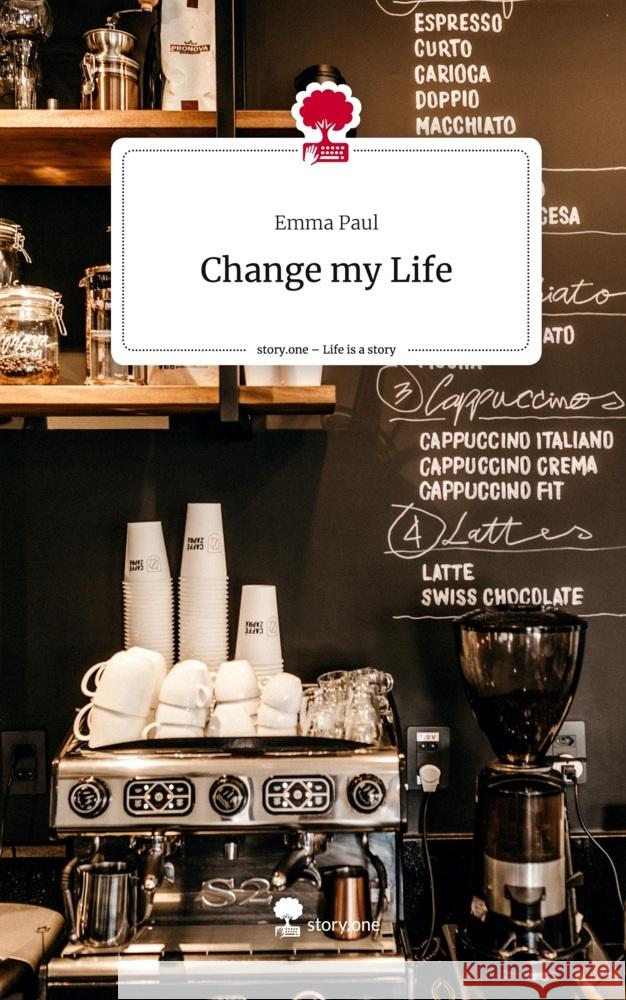 Change my Life. Life is a Story - story.one Paul, Emma 9783711566331
