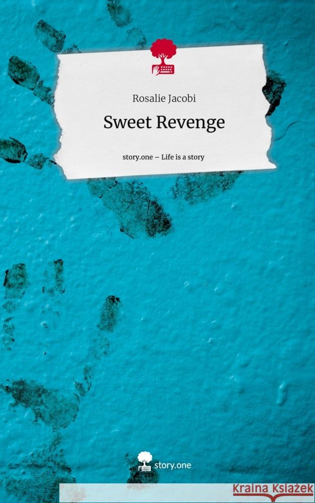 Sweet Revenge. Life is a Story - story.one Jacobi, Rosalie 9783711566355