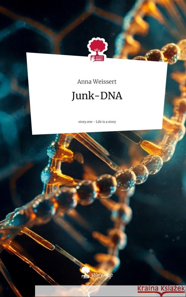 Junk-DNA. Life is a Story - story.one Weissert, Anna 9783711566508 story.one publishing