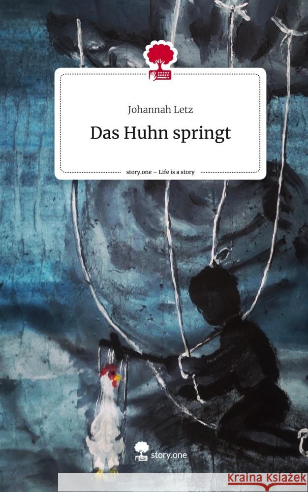 Das Huhn springt. Life is a Story - story.one Letz, Johannah 9783711566850